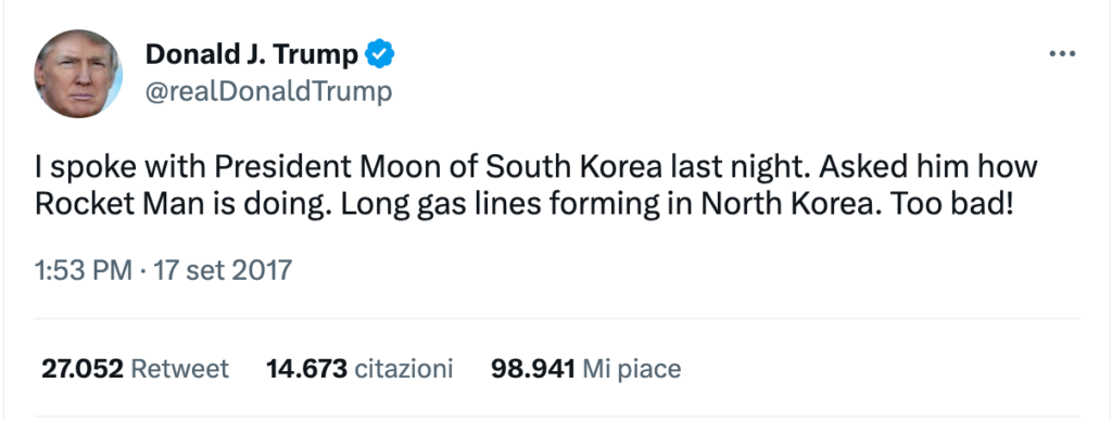 Tweet di D. Trump contro il il dittatore della DPRK Jong-un nel quale comunica: "Ho parlato con il Presidente Moon della Corea del Sud ieri sera. Gli ho chiesto come stesse l'uomo dei missili. Si stanno formando lunghe colonne di gas in Nord Corea"
